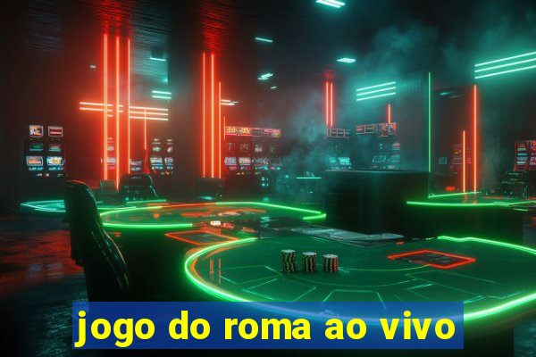 jogo do roma ao vivo